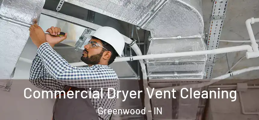  Commercial Dryer Vent Cleaning Greenwood - IN