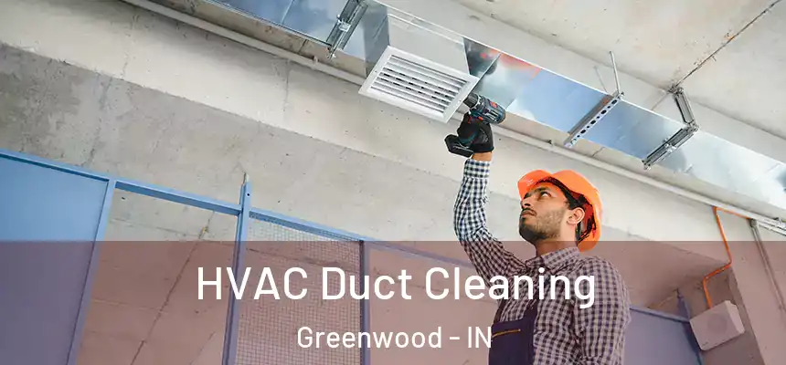  HVAC Duct Cleaning Greenwood - IN